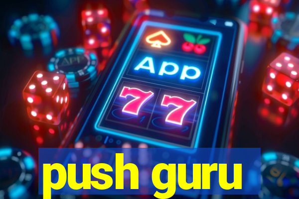 push guru